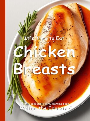 cover image of It's Time to Eat Chicken Breasts